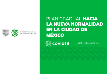 PLAN GRADUAL HACIA LA NUEVA NORMALIDAD EN LA CIUDAD DE MÉXICO